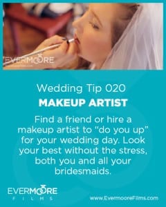 Makeup Artist | Wedding Tip 020 | Evermoore Films