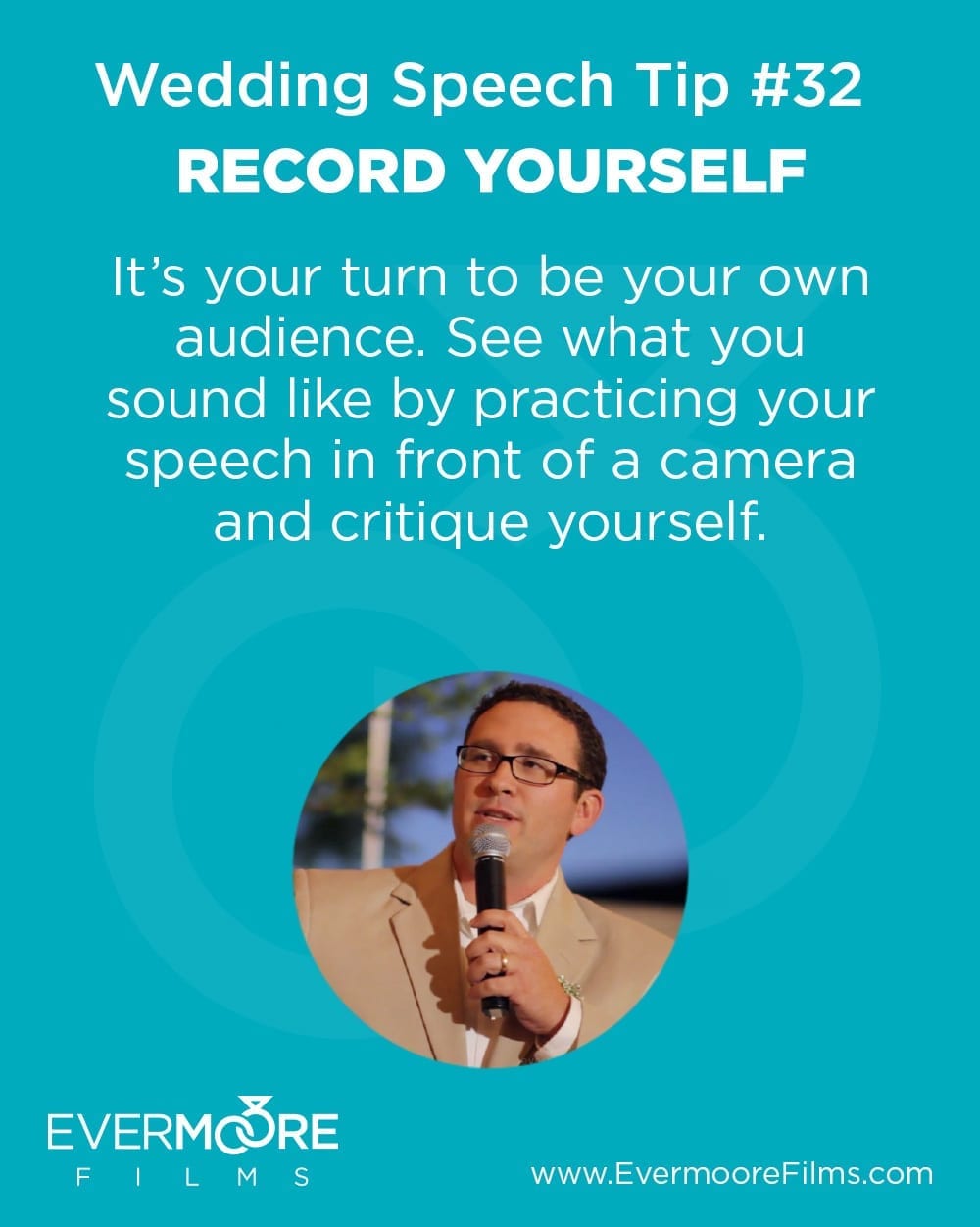 Record Yourself | Wedding Speech Tip #32 | Evermoore Films | It's your turn to be your own audience. See what you sound like by practicing your speech in front of a camera and critique yourself.