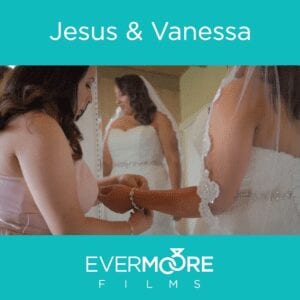 Jesus & Vanessa | Sneak Peek | Evermoore Films