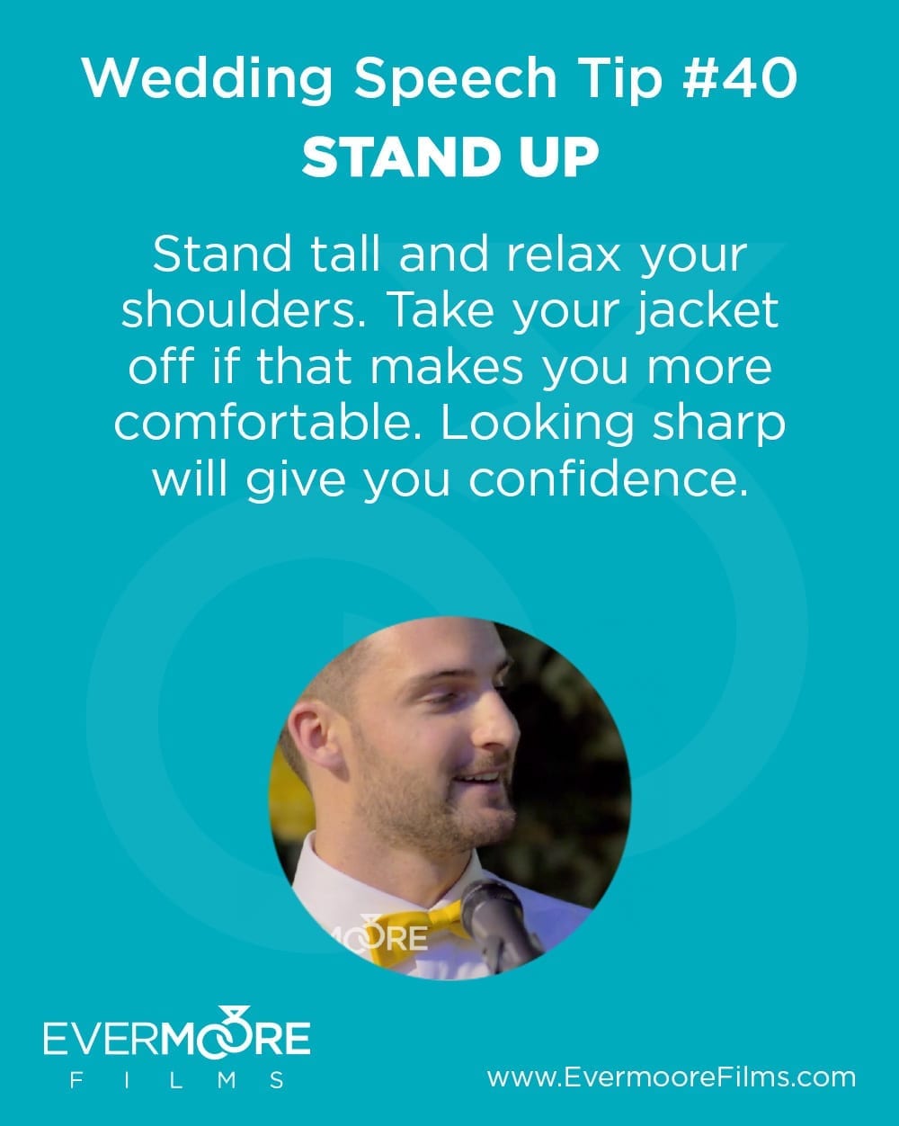 Stand Up | Wedding Speech Tip #40 | Evermoore Films | Stand tall and relax your shoulders. Take your jacket off if that makes you more comfortable. Looking sharp will give you confidence. 