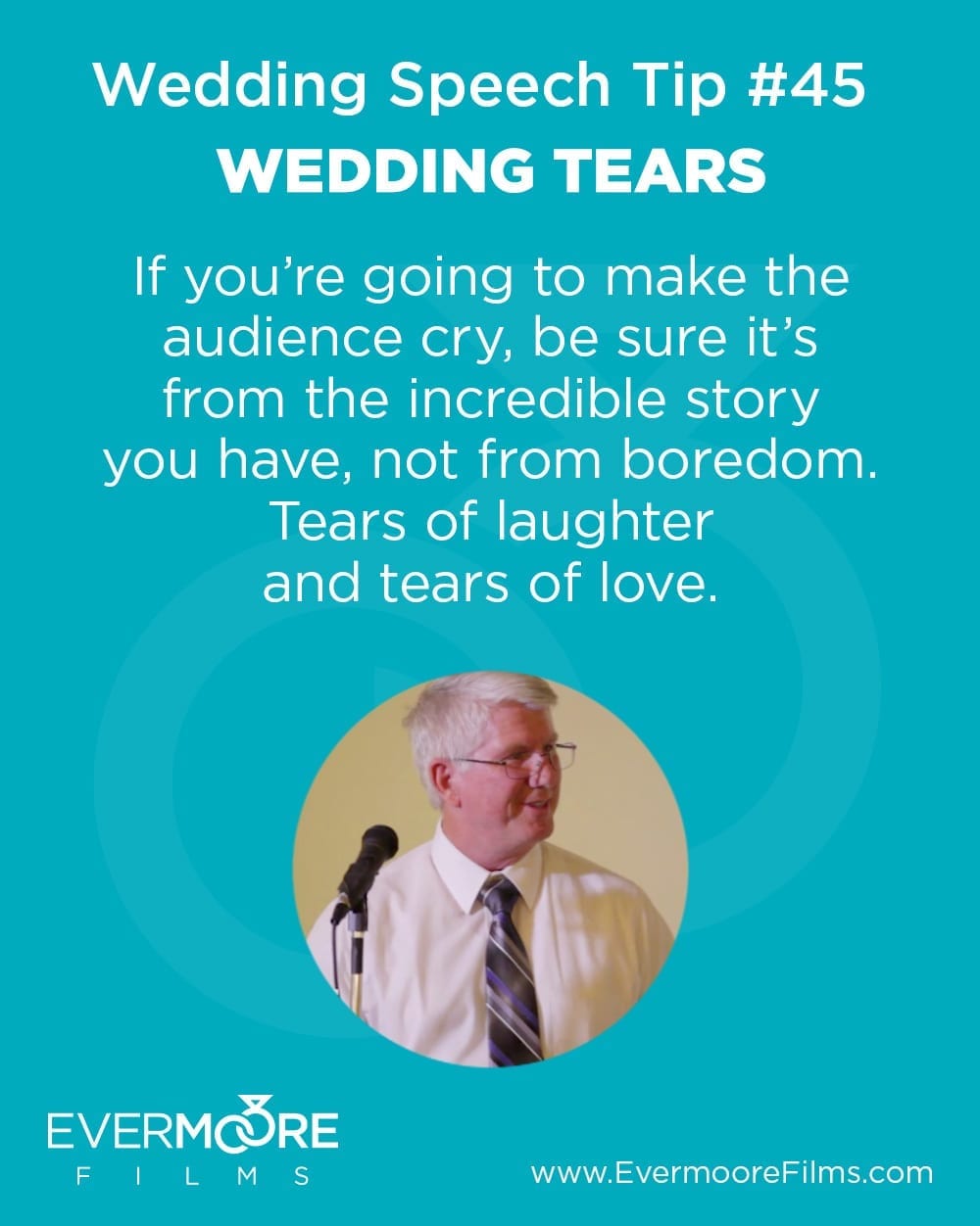 Wedding Tears | Wedding Speech Tip #45 | If you're going to make the audience cry be sure it's from the incredible story you have, not from boredom. Tears of laughter and tears of love.