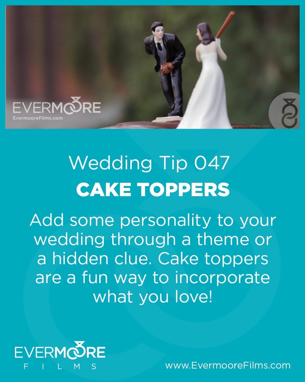 Cake Toppers | Wedding Tip 047 | Evermoore Films | Add some personality to your wedding through a theme or a hidden clue. Cake toppers are a fun way to incorporate what you love.