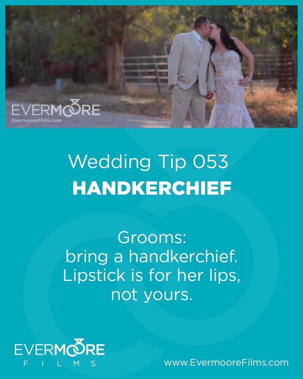 Handkerchief | Wedding Tip 053 | Evermoore Films | www.evermoorefilms.com/weddings
