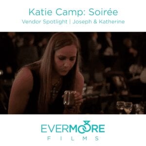 Katie Camp Soiree | Vendor Spotlight VIdeo | Joseph & Katherine's Wedding
