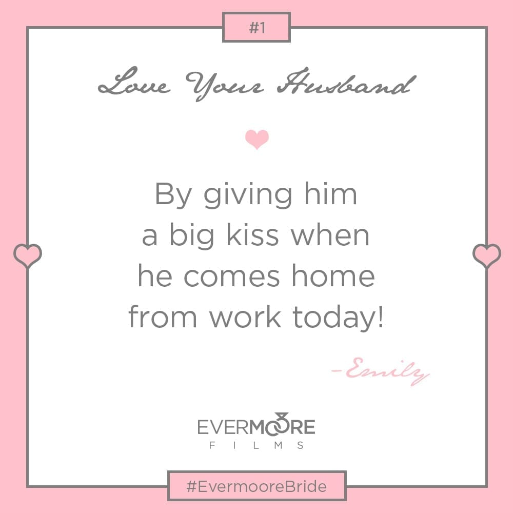 Love Your Husband #1 | #EvermooreBride | www.EvermooreFilms.com