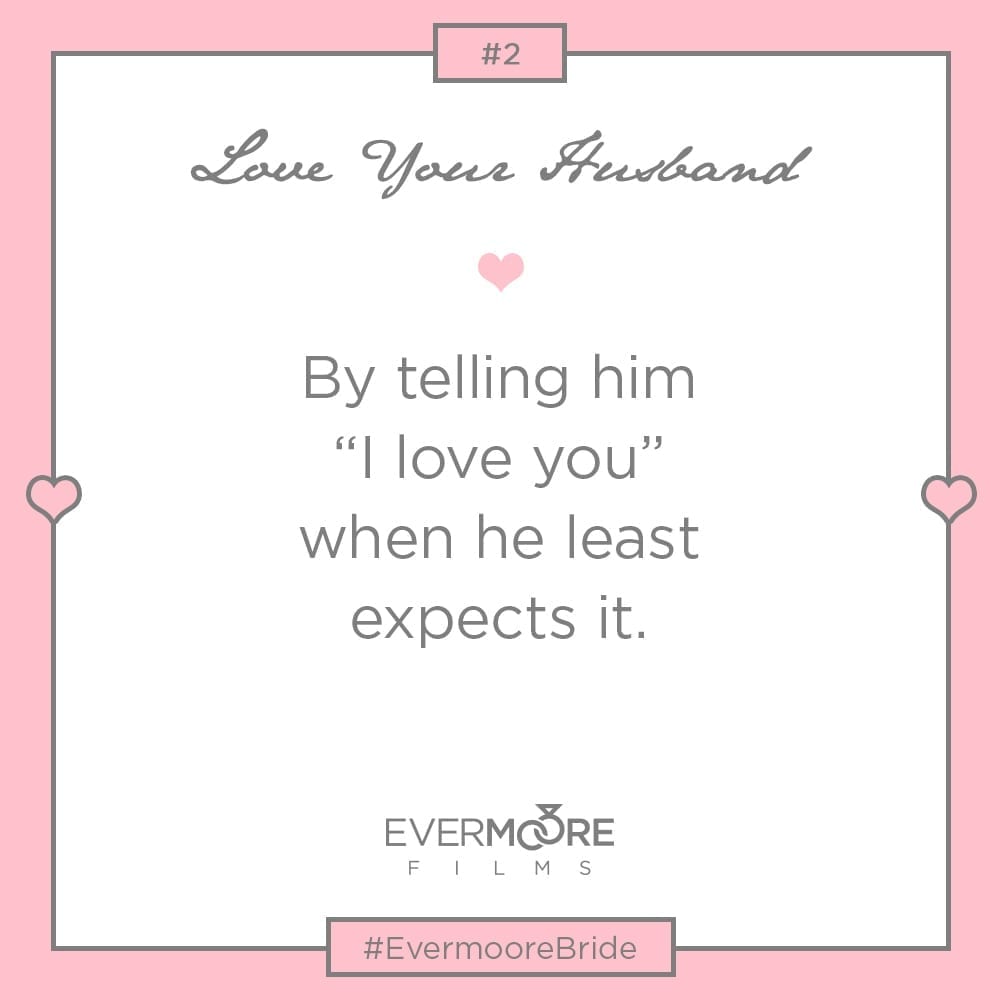 Love Your Husband #2 | #EvermooreBride | www.EvermooreFilms.com