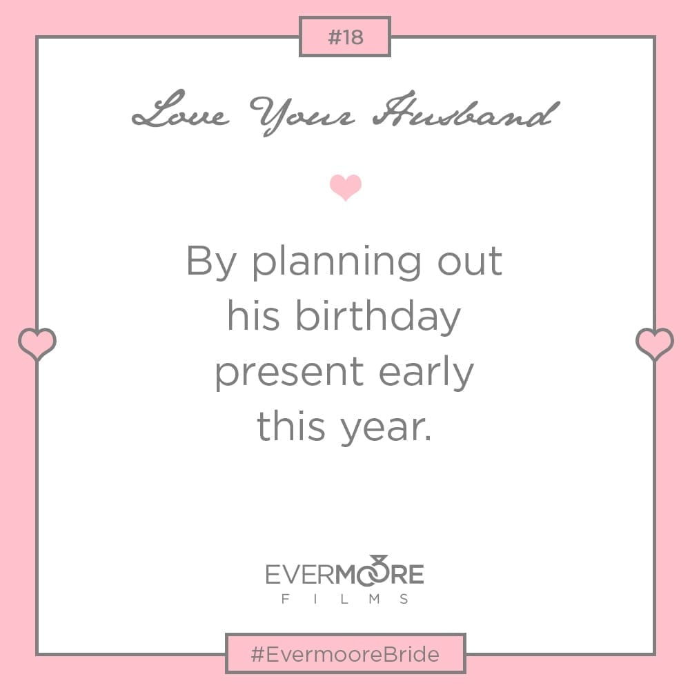 Love Your Husband #18 | #EvermooreBride | www.EvermooreFilms.com
