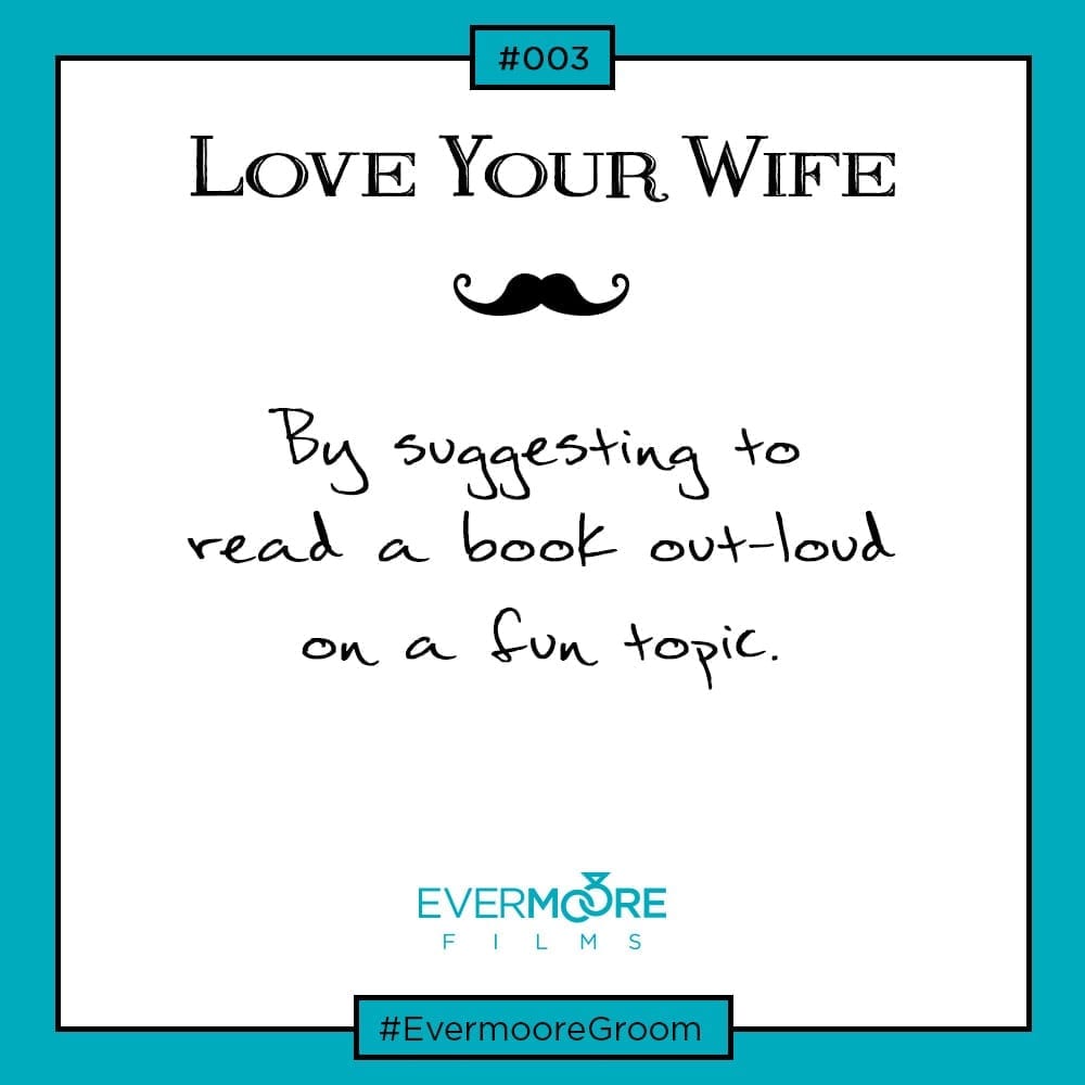 Love Your Wife by suggesting to read a book out-loud on a fun topic | www.EvermooreFilms.com