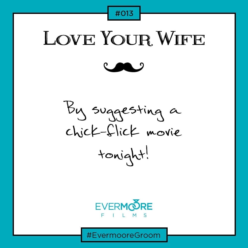 Chick Flick Night | Groom Tip 13 | www.EvermooreFilms.com
