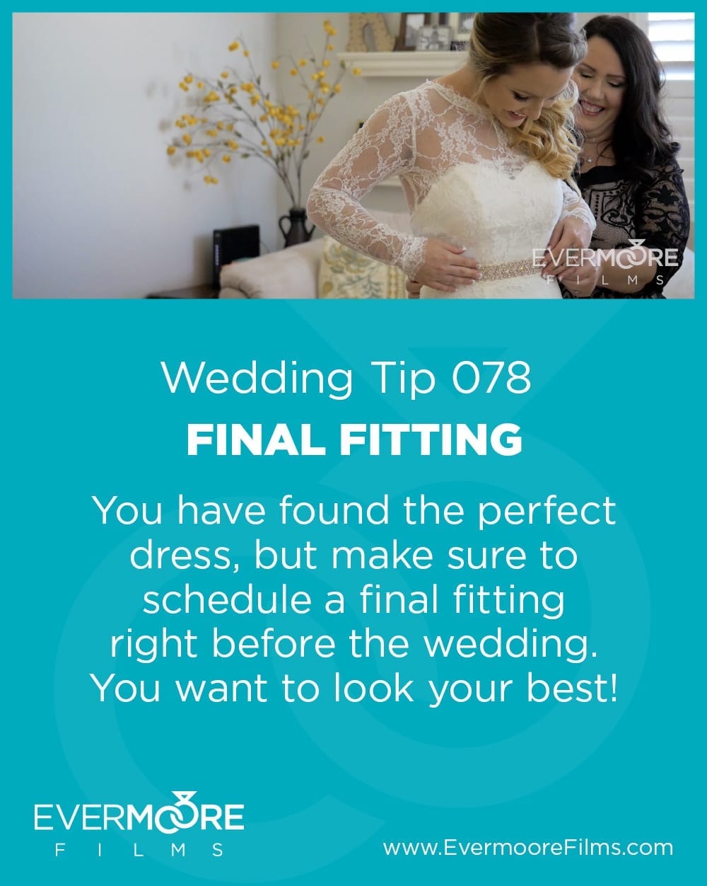 Schedule the final fitting close to the wedding date | www.EvermooreFilms.com