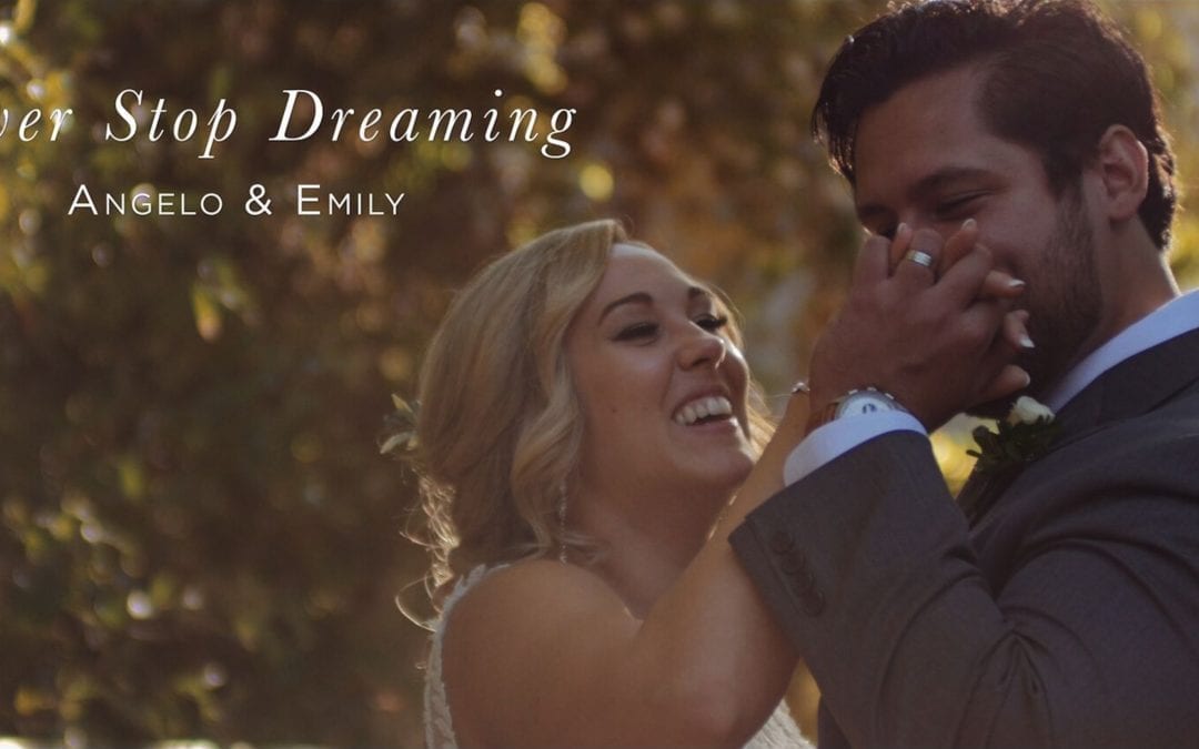 Never Stop Dreaming | Angelo & Emily Wedding Video