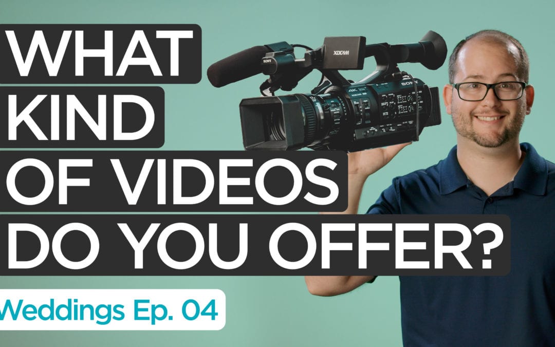What kind of videos do you offer? | Bakersfield Wedding Videos | Episode 4