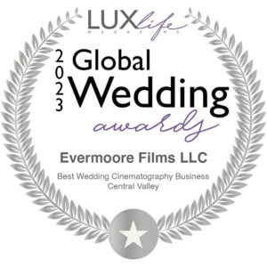 Lux Life Magazine Global Wedding Awards 2023 Best Wedding Cinematography Business Central Valley California