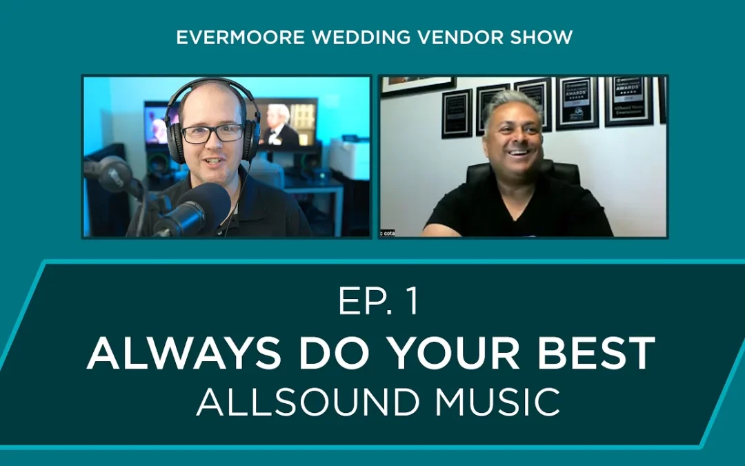 Evermoore Wedding Vendor Show Ep. 1 – Always Do Your Best – AllSound Music